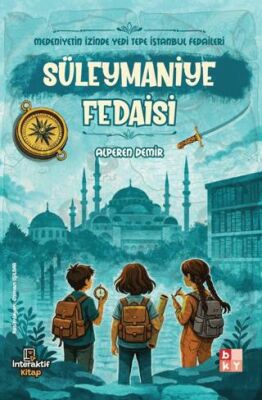 Medeniyetin İzinde Yedi Tepe İstanbul Fedaileri - Süleymaniye Fedaisi - 1