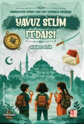 Medeniyetin İzinde Yedi Tepe İstanbul Fedaileri - Yavuz Selim Fedaisi - Babıali Kültür Yayıncılığı