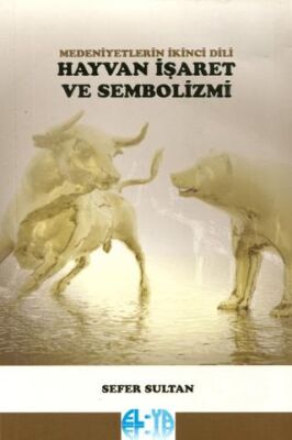 Medeniyetlerin İkinci Dili Hayvan İşaret ve Sembolizmi - 1