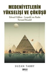 Medeniyetlerin Yükselişi ve Çöküşü - Gece Kitaplığı