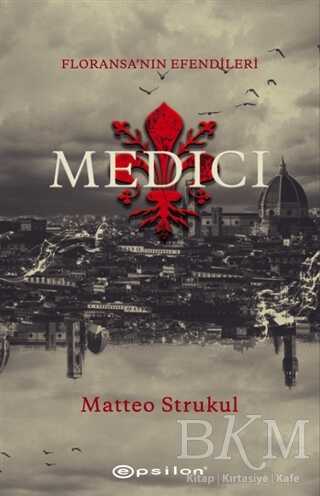 Medici - Floransa`nın Efendileri - Epsilon Yayınevi