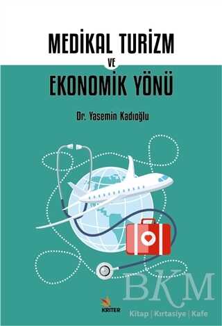 Medikal Turizm ve Ekonomik Yönü - Kriter Yayınları