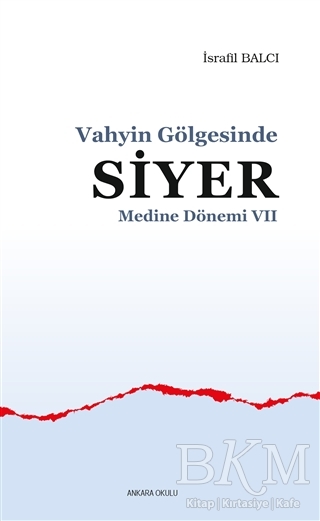 Medine Dönemi 7 - Vahyin Gölgesinde Siyer - Ankara Okulu Yayınları