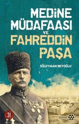 Medine Müdafaası ve Fahreddin Paşa - Yeditepe Yayınevi