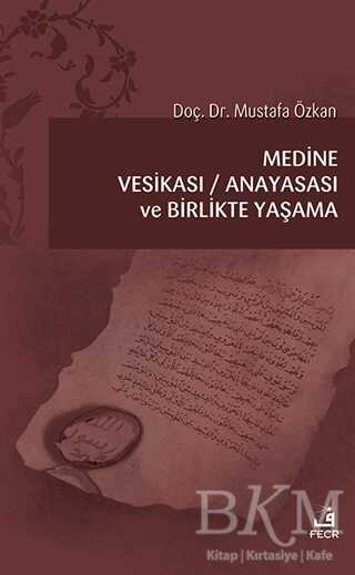 Medine Vesikası - Anayasası ve Birlikte Yaşama - Fecr Yayınları