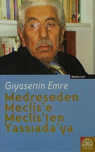 Medreseden Meclis`e Meclis`ten Yassıada`ya - Kent Işıkları Yayınları