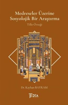 Medreseler Üzerine Sosyolojik Bir Araştırma - Tillo Örneği - 1