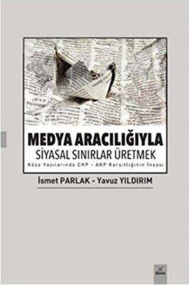 Medya Aracılığıyla Siyasal Sınırlar Üretmek kapağı