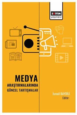 Medya Araştırmalarında Güncel Tartışmalar - 1