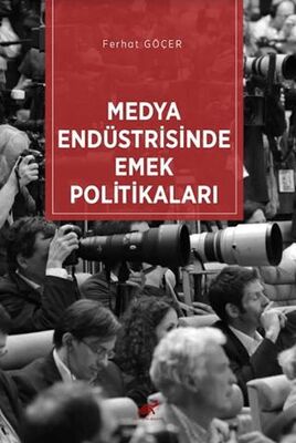 Medya Endüstrisinde Emek Politikaları - 1