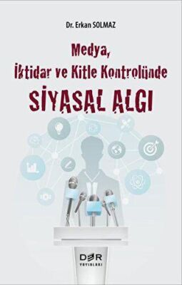 Medya İktidar ve Kitle Kontrolünde Siyasal Algı - 1