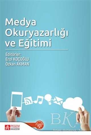 Medya Okuryazarlığı ve Eğitimi - Pegem Akademi Yayıncılık