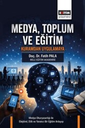 Medya, Toplum ve Eğitim: Kuramdan Uygulamaya - Eğitim Yayınevi - Bilimsel Eserler