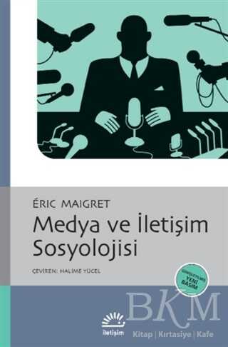 Medya ve İletişim Sosyolojisi - İletişim Yayınevi
