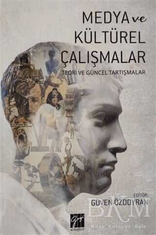 Medya ve Kültürel Çalışmalar - Gazi Kitabevi