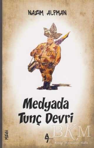 Medyada Tunç Devri - A7 Kitap