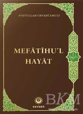 Mefatihu`l Hayat - Kevser Yayınları