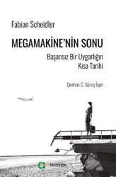 Megamakine’nin Sonu - Başarısız Bir Uygarlığın Kısa Tarihi - Aram Yayınları