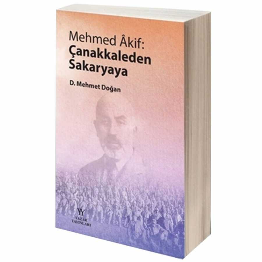 Mehmed Akif: Çanakkaleden Sakaryaya - Yazar Yayınları
