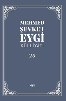 Mehmed Şevket Eygi Külliyatı - 25 - 1