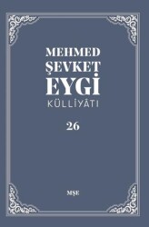 Mehmed Şevket Eygi Külliyatı - 26 - MŞE Yayınları