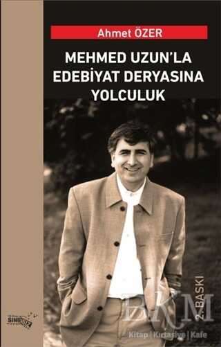 Mehmed Uzun’la Edebiyat Deryasına Yolculuk - Sınırsız Kitap