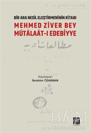 Mehmed Ziver Bey Mütalaat-ı Edebiyye - Bir Nesil Eleştirmeninin Kitabı - 1