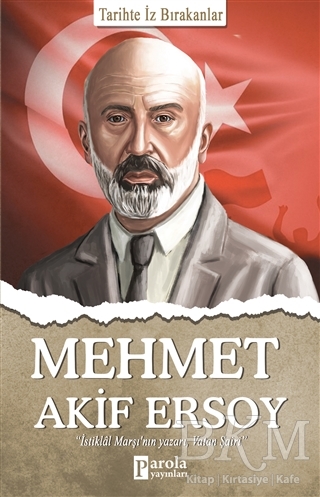Mehmet Akif Ersoy - Tarihte İz Bırakanlar