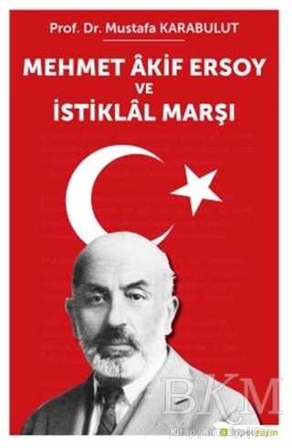 Mehmet Akif Ersoy ve İstiklal Marşı - Hiperlink Yayınları
