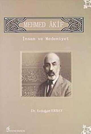 Mehmet Akif - İnsan ve Medeniyet
