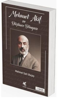 Mehmet Akif ve Düşünce Dünyası - 1