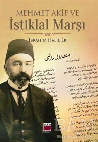 Mehmet Akif ve İstiklal Marşı - Elips Kitap