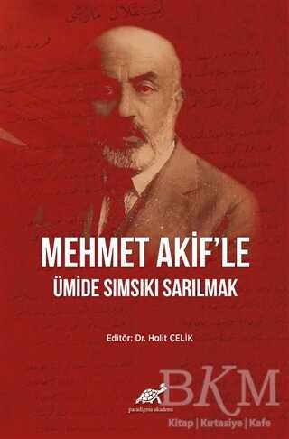 Mehmet Akif`le Ümide Sımsıkı Sarılmak
