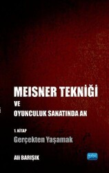 Meisner Tekniği ve Oyunculuk Sanatında An - Nobel Akademik Yayıncılık