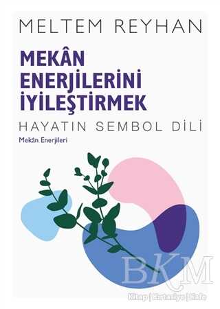 Mekan Enerjilerini İyileştirmek - İndigo Kitap