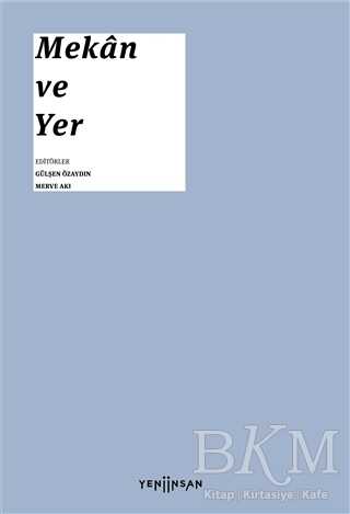 Mekan ve Yer - Yeni İnsan Yayınevi