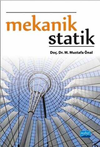 Mekanik Statik - Nobel Akademik Yayıncılık