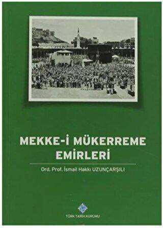 Mekke-i Mükerreme Emirleri - Türk Tarih Kurumu Yayınları