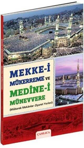 Mekke-i Mükerreme ve Medine-i Münevvere - Çamlıca Basım Yayın