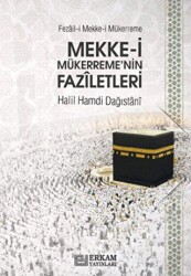 Mekke-i Mükerreme`nin Faziletleri - Erkam Yayınları