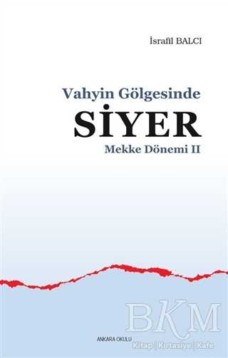 Mekke Yılları 2 - Vahyin Gölgesinde Siyer - Ankara Okulu Yayınları