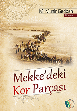 Mekke`deki Kor Parçası - Kampanya Kitapları - Erkam
