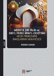 Mekki b. Ebi Talib ve Ebü`l-Ferec İbnu`l-Cevzi`nin Nesih Problemine Bakışının Mukayesesi - DBY Yayınları