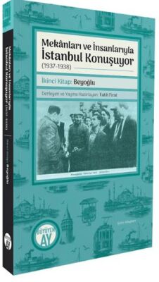 Mekânları ve İnsanlarıyla İstanbul Konuşuyor 1937 - 1938 İkinci Kitap - 1