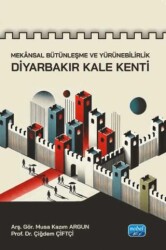 Mekânsal Bütünleşme ve Yürünebilirlik- Diyarbakır Kale Kenti - Nobel Akademik Yayıncılık