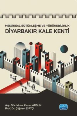 Mekânsal Bütünleşme ve Yürünebilirlik- Diyarbakır Kale Kenti - 1
