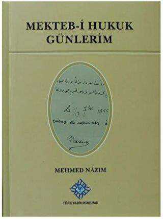 Mekteb-i Hukuk Günlerim - Türk Tarih Kurumu Yayınları