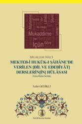 Mekteb-i Hukuk-ı Şahane`de Verilen Dil ve Edebiyat Derslerinin Hülasası - Türk Dil Kurumu Yayınları