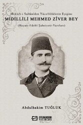 Mekteb-i Sultaniden Yüzelliliklerin Eşiğine Midillili Mehmed Zîver Bey Hayatı-Edebi Şahsiyeti-Yazıl - Efe Akademi Yayınları