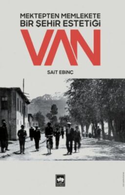 Mektepten Memlekete Bir Şehir Estetiği Van - 1